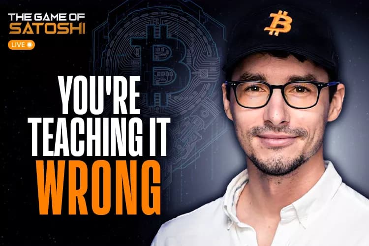 You’re Teaching Bitcoin Wrong – Here’s How to Actually Reach People